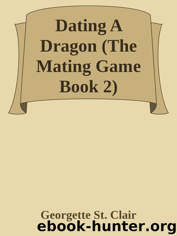 Dating A Dragon (The Mating Game Book 2) by Georgette St. Clair