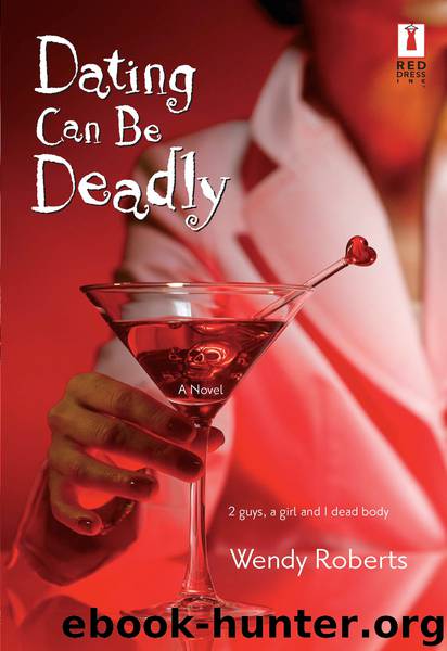 Dating Can Be Deadly by Wendy Roberts