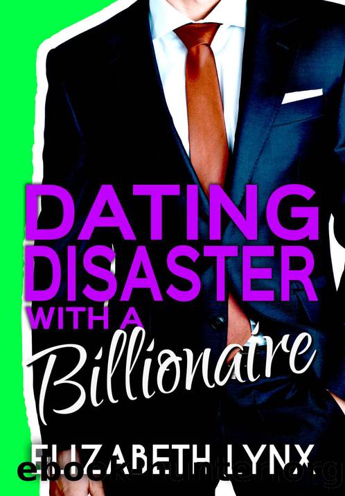 Dating Disaster with a Billionaire (Blue Ridge Mountain Billionaires, #1) by Lynx Elizabeth
