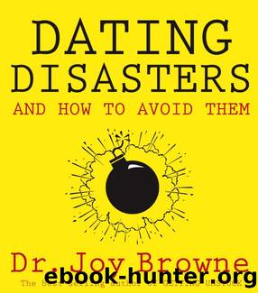 Dating Disasters and How to Avoid Them by Joy Browne Dr