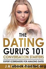 Dating Guru's 101 Conversation Starters: Expert Icebreakers for Amazing Dates So You'll Never Run Out of Things to Say (Dating and Relationship Expert Secrets) by James Preece