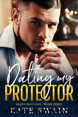 Dating My Protector by Kate Swain