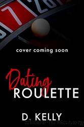 Dating Roulette by Kelly D
