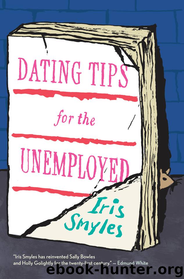 Dating Tips for the Unemployed by Iris Smyles