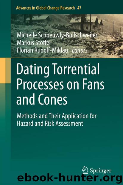 Dating Torrential Processes on Fans and Cones by Michelle Schneuwly-Bollschweiler Markus Stoffel & Florian Rudolf-Miklau
