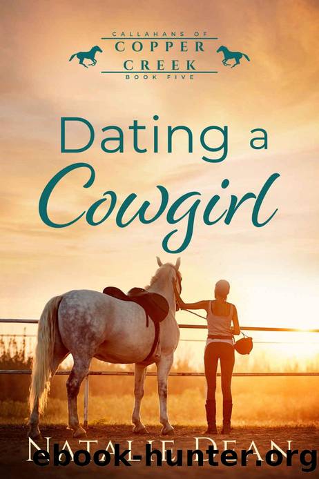 Dating a Cowgirl (Callahans of Copper Creek Book 5) by Natalie Dean