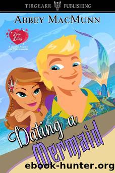 Dating a Mermaid: Love Bites: A Dating Agency for Paranormals: #5 by Abbey MacMunn