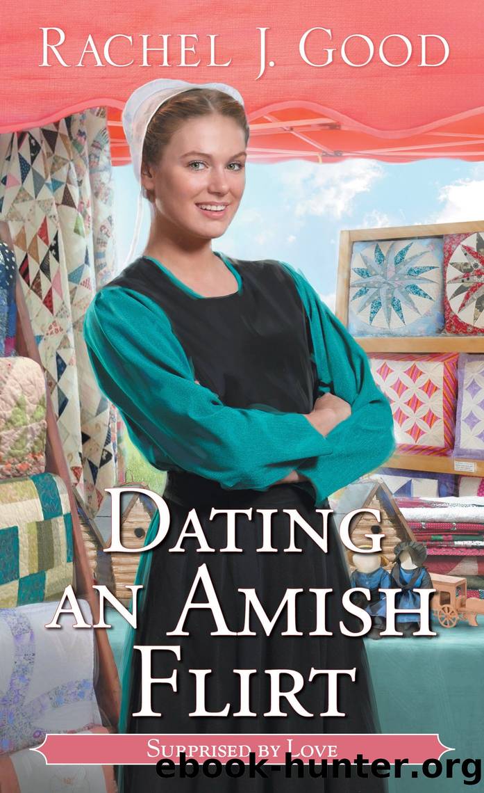 Dating an Amish Flirt by Rachel J. Good