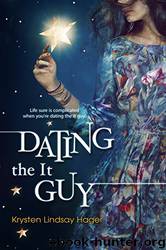Dating the It Guy by Krysten Lindsay Hager