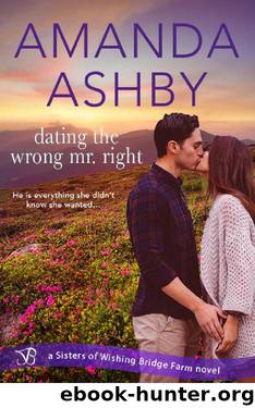 Dating the Wrong Mr. Right (Sisters of Wishing Bridge Farm) by Amanda Ashby