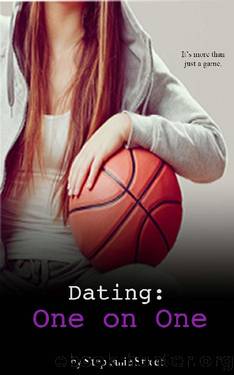 Dating_One on One_Eastridge Heights Basketball Book 1 by Stephanie Street