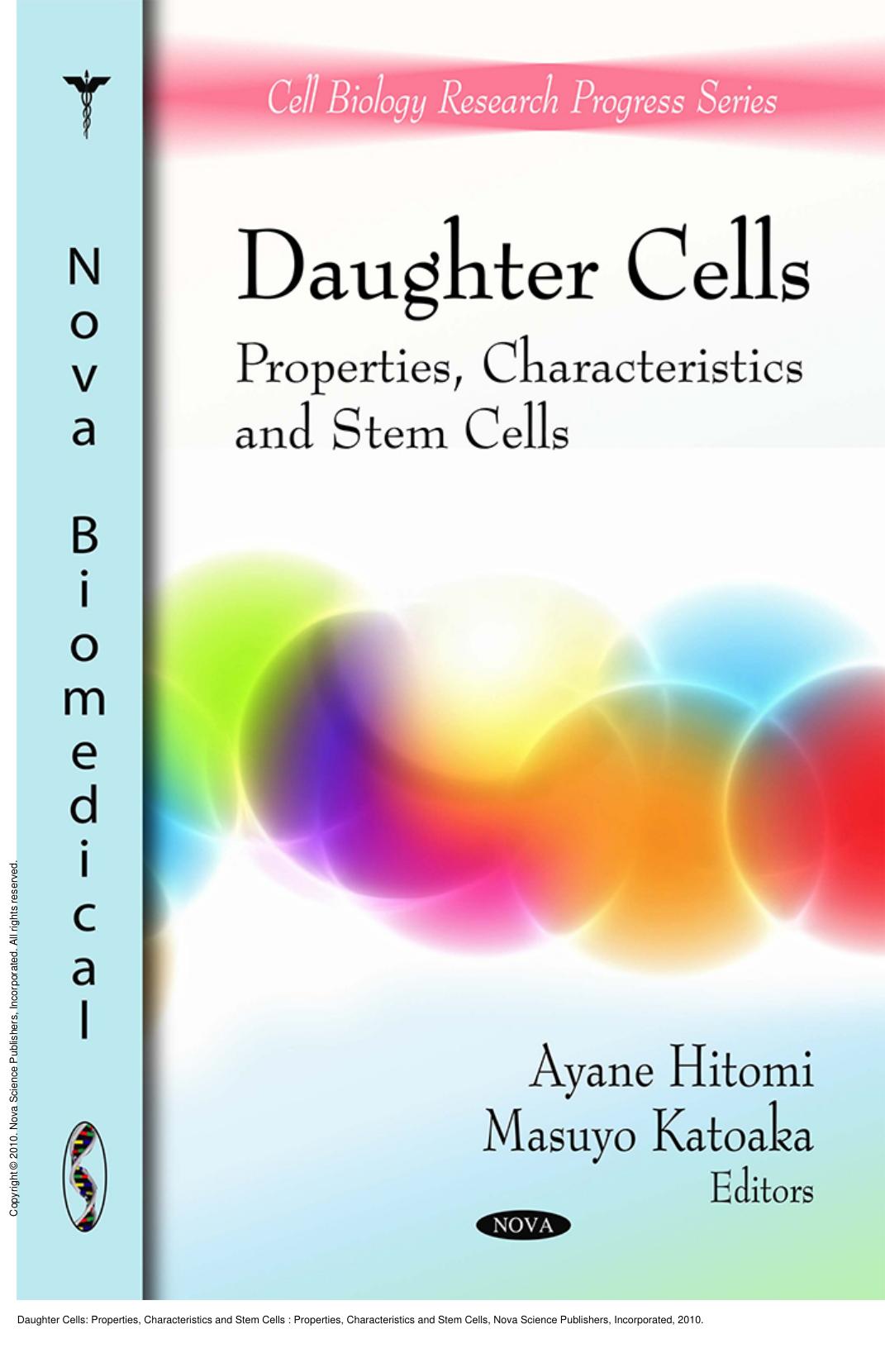 Daughter Cells: Properties, Characteristics and Stem Cells : Properties, Characteristics and Stem Cells by Ayane Hitomi; Masuyo Katoaka