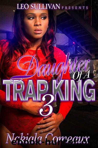 Daughter Of A Trap King 3 by Nakiala Comeaux