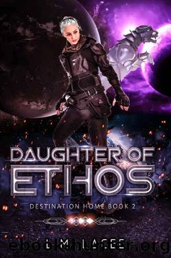 Daughter Of Ethos: Destination Home Book 2 by L.M. Lacee