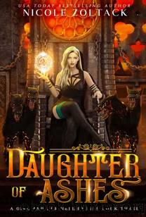 Daughter of Ashes: A Mayhem of Magic World Story (A Girl and Her Hellhounds Book 3) by Nicole Zoltack