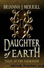 Daughter of Earth (Tales of the Guardian) by Brianna Merrill