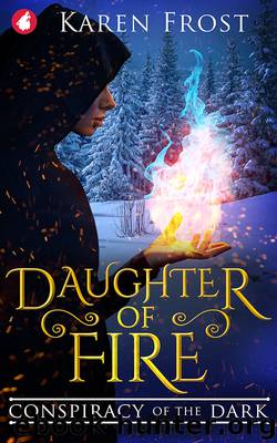 Daughter of Fire- Conspiracy of the Dark by Karen Frost