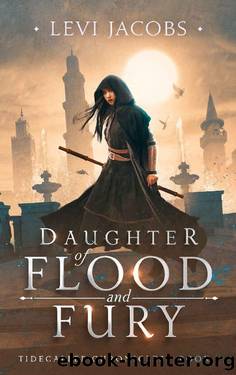 Daughter of Flood and Fury (Tidecaller Chronicles Book 1) by Levi Jacobs
