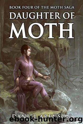 Daughter of Moth (The Moth Saga, Book 4) by Arenson Daniel
