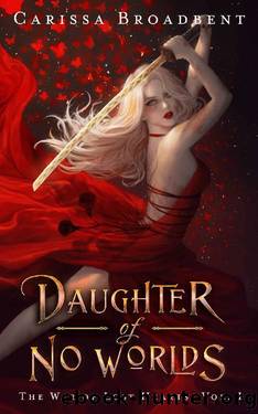 Daughter of No Worlds by Carissa Broadbent