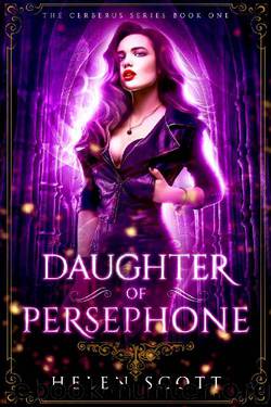 Daughter of Persephone: A Reverse Harem Romance (Cerberus Book 1) by Helen Scott