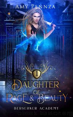 Daughter of Rage and Beauty (Berserker Academy Book 1) by Amy Pennza