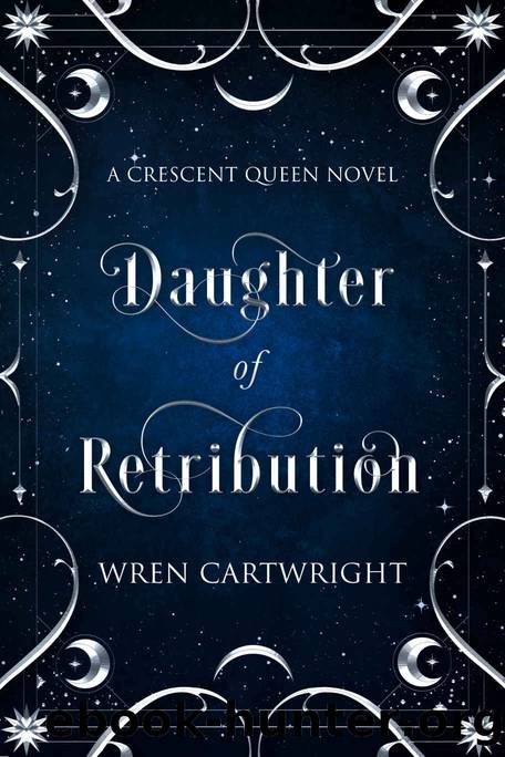 Daughter of Retribution (Crescent Queen Book 1) by Wren Cartwright