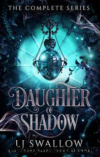 Daughter of Shadow: The Complete Fantasy Romance Series by LJ Swallow