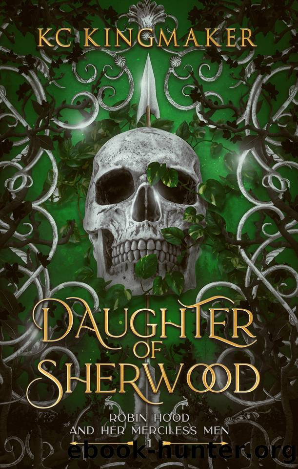 Daughter of Sherwood (Robin Hood and Her Merciless Men Book 1) by KC Kingmaker