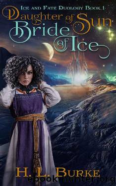 Daughter of Sun, Bride of Ice by H. L. Burke