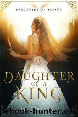 Daughter of a King (Daughters of Taeron Book 1) by JM Jordan