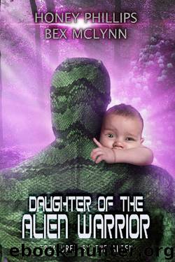 Daughter of the Alien Warrior (Treasured by the Alien Book 3) by Honey Phillips & Bex McLynn