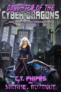 Daughter of the Cyber Dragons (The Cyber Dragons Trilogy Book 1) by C. T. Phipps & Michael Suttkus
