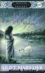 Daughter of the Forest (The Sevenwaters Trilogy) by Juliet Marillier