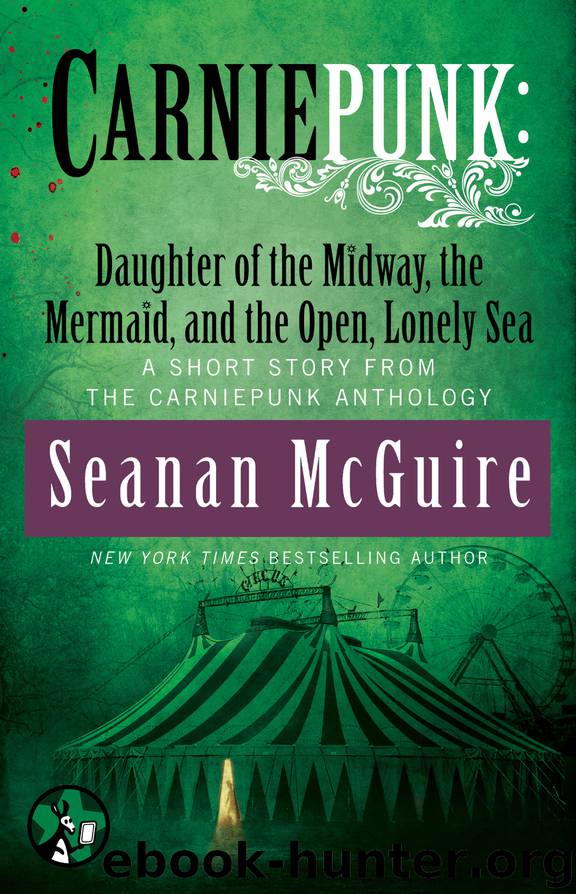 Daughter of the Midway, the Mermaid, and the Open, Lonely Sea by Seanan McGuire