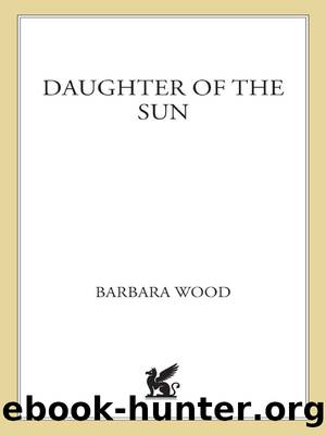 Daughter of the Sun by Barbara Wood