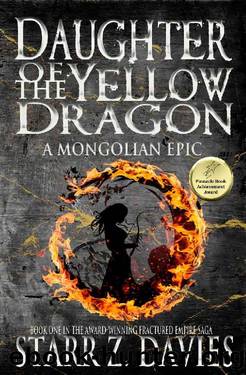 Daughter of the Yellow Dragon: A Mongolian Epic (Fractured Empire Book 1) by Starr Z. Davies