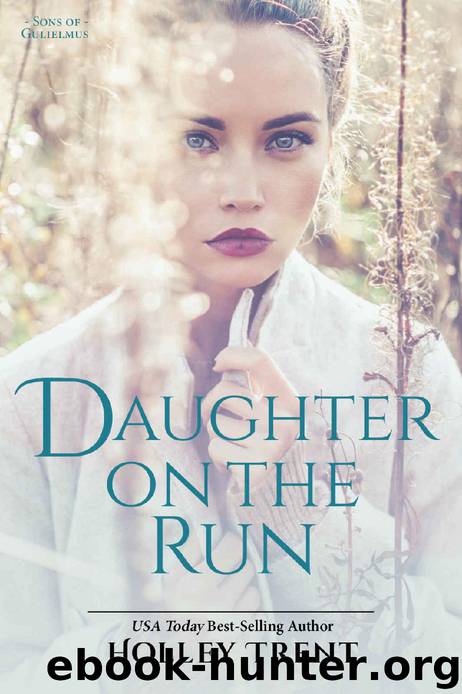 Daughter on the Run (Sons of Gulielmus Book 2) by Holley Trent