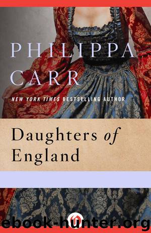 Daughters of England by Philippa Carr