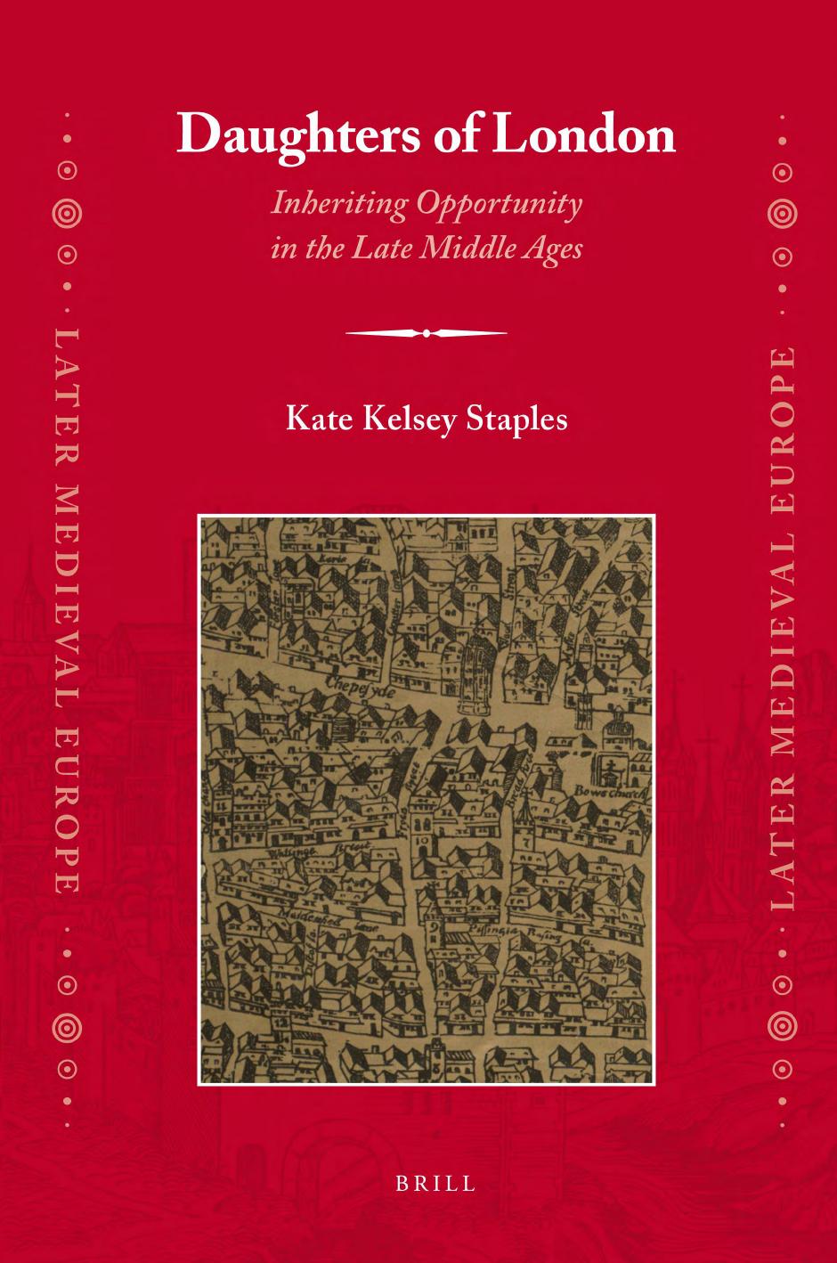 Daughters of London: Inheriting Opportunity in the Late Middle Ages by Kathryn Kelsey Staples