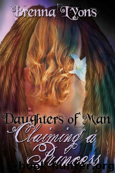 Daughters of Man: Claiming a Princess by Brenna Lyons
