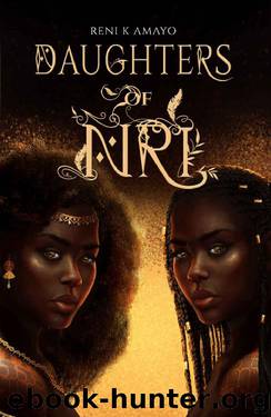 Daughters of Nri: The Return of the Earth Mother series by Reni K Amayo