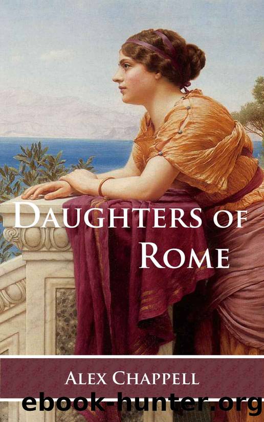 Daughters of Rome by Chappell Alex