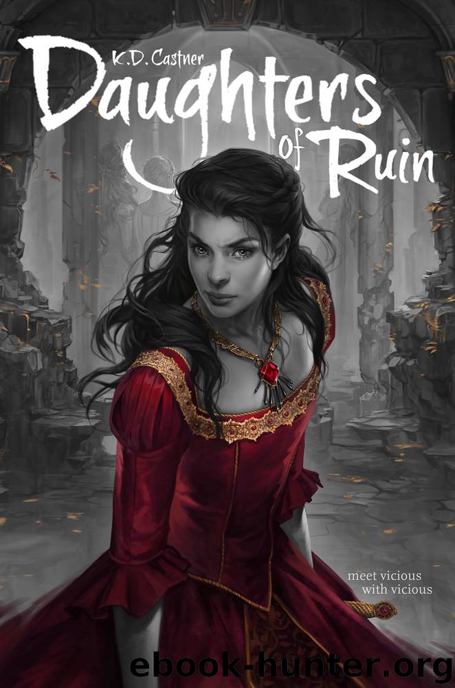 Daughters of Ruin by K. D. Castner