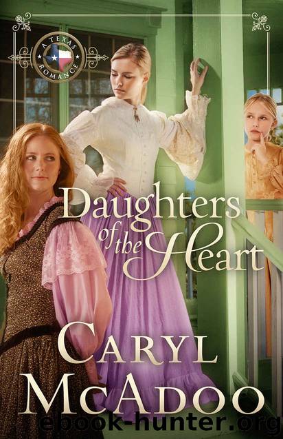 Daughters of the Heart (Texas Romance Book 5) by Caryl McAdoo