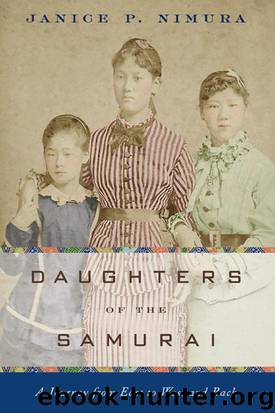 Daughters of the Samurai: A Journey From East to West and Back by Janice P. Nimura