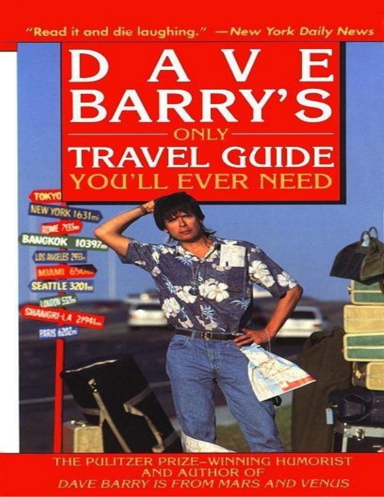 Dave Barry's Only Travel Guide You'll Ever Need by Dave Barry