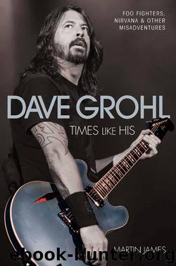 Dave Grohl, Times Like His by Martin James