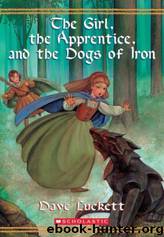 Dave Luckett by The Girl the Apprentice;the Dogs of Iron
