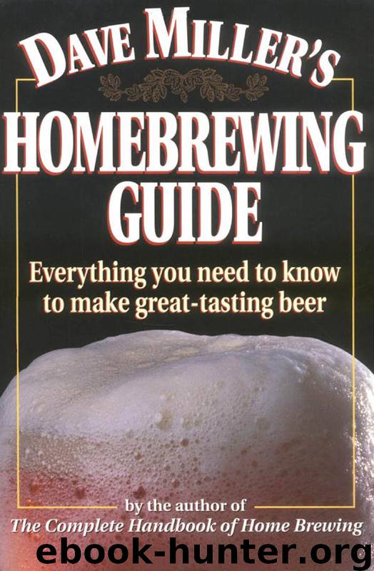 Dave Miller's Homebrewing Guide by Dave Miller